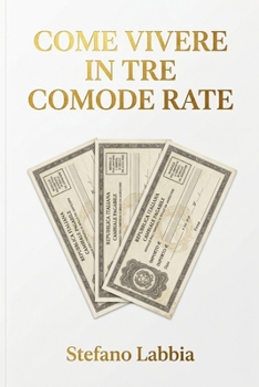 Paperback Come vivere in tre comode rate [Italian] Book