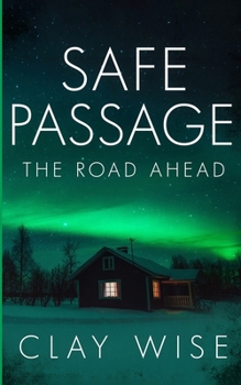 Safe Passage: The Road Ahead (Safe Passage: EMP Survival in a Powerless World)