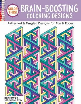 Paperback Color This! Brain-Boosting Coloring Designs: Patterned & Tangled Designs for Fun & Focus Book