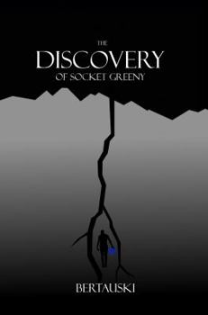 The Discovery of Socket Greeny - Book #1 of the Socket Greeny