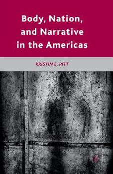 Paperback Body, Nation, and Narrative in the Americas Book