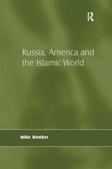 Hardcover Russia, America and the Islamic World Book