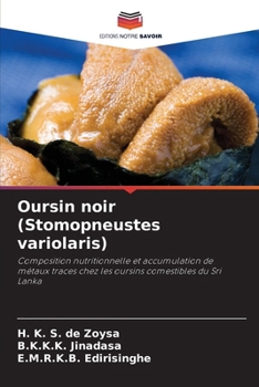 Oursin noir (Stomopneustes variolaris): Composition nutritionnelle et accumulation de métaux traces chez les oursins comestibles du Sri Lanka (French Edition)