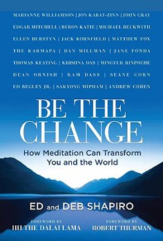Hardcover Be the Change: How Meditation Can Transform You and the World Book