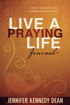 Hardcover Live a Praying Life(r) Journal: A Daily Look at God's Power and Provision Book