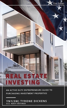 Paperback An Active Duty Entrepreneurs Guide To Purchasing Investment Properties: Real Estate Investing Book