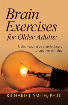 Paperback Brain Exercises for Older Adults: Using reading as a springboard to creative thinking Book