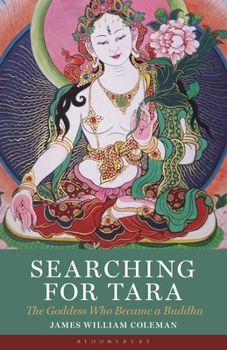 Hardcover Searching for Tara: The Goddess Who Became a Buddha Book
