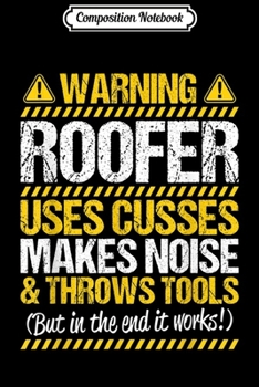 Composition Notebook: Roofing Throws Tools Roofer  Journal/Notebook Blank Lined Ruled 6x9 100 Pages