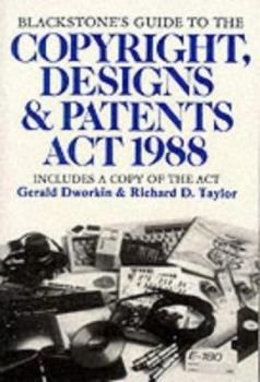 Paperback Blackstone's Guide to the Copyright, Designs & Patents ACT 1988 Book