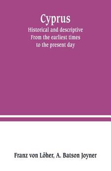 Paperback Cyprus: historical and descriptive. From the earliest times to the present day Book
