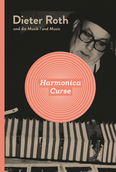 Paperback Dieter Roth: Harmonica Curse: Dieter Roth and Music Book