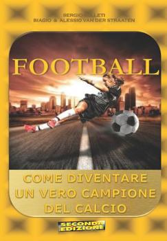 Paperback Football (Seconda Edizione): Come Diventare Un Vero Campione del Calcio [Italian] Book