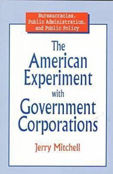 Paperback The American Experiment with Government Corporations Book