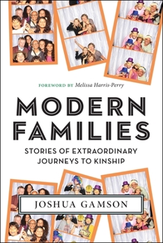 Hardcover Modern Families: Stories of Extraordinary Journeys to Kinship Book
