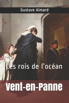 Paperback Vent-en-Panne: Les rois de l'oc?an [French] Book