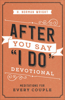 Paperback After You Say I Do Devotional: Meditations for Every Couple Book