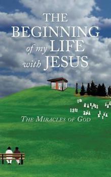 Paperback The Beginning of my Life with Jesus Book