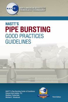 NASTT's Pipe Bursting Good Practices Guidelines Manual - 2011