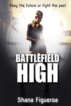 Paperback Battlefield High: A Science Fiction Young Adult Novel with a Heavy Dash of Romance Book