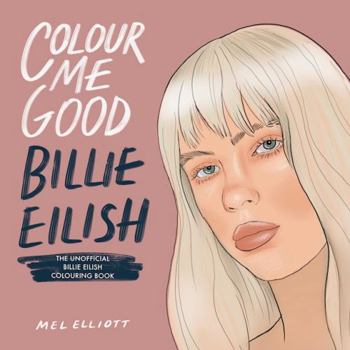 Paperback COLOUR ME GOOD BILLIE EILISH Book