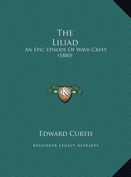 Hardcover The Liliad: An Epic Episode Of Wave-Crest (1880) Book