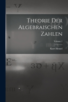 Paperback Theorie Der Algebraischen Zahlen; Volume 1 [German] Book