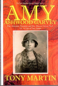 Paperback Amy Ashwood Garvey: Pan-Africanist, Feminist and Mrs. Garvey No.1 Or, a Tale of Two Amies Book