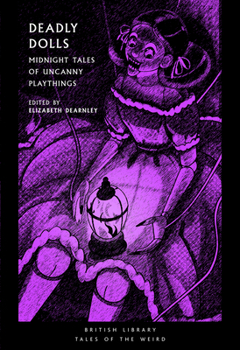 Paperback Deadly Dolls: Midnight Tales of Uncanny Playthings Volume 50 Book