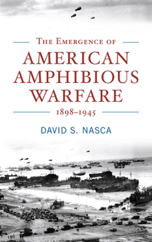 Hardcover The Emergence of American Amphibious Warfare 1898-1945 Book