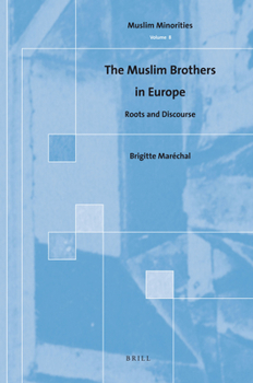 Hardcover The Muslim Brothers in Europe: Roots and Discourse Book