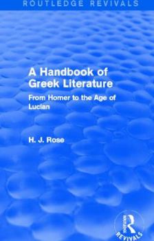 Paperback A Handbook of Greek Literature (Routledge Revivals): From Homer to the Age of Lucian Book