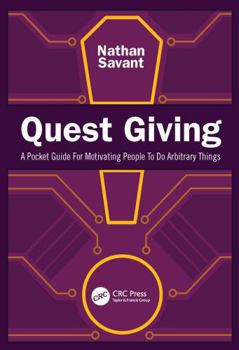 Paperback Quest Giving: A Guide to Motivating People to Do Arbitrary Things Book