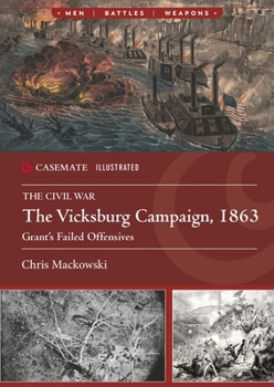 Paperback The Vicksburg Campaign, 1863: Grant's Failed Offensives Book