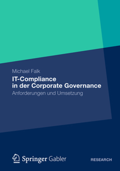 Paperback It-Compliance in Der Corporate Governance: Anforderungen Und Umsetzung [German] Book