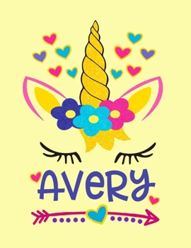 Avery: Unicorn Notebook For Girls Named Avery Personalized Notebooks Softcover 8.5x11 Wide Rule Blank Lined 100 Pages