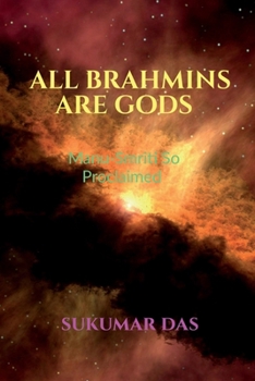 Paperback All Brahmins Are Gods: Manu-Smriti So Proclaimed Book