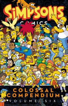Paperback Simpsons Comics Colossal Compendium Volume 6 Book