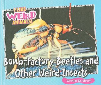 Library Binding Bomb-Factory Beetles and Other Weird Insects Book