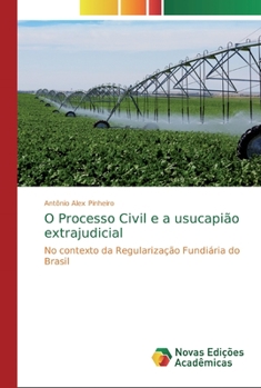 Paperback O Processo Civil e a usucapião extrajudicial [Portuguese] Book