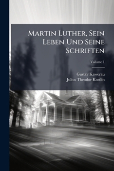 Paperback Martin Luther, Sein Leben Und Seine Schriften [German] Book
