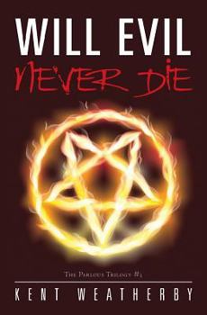 Paperback Will Evil Never Die: The Parlous Trilogy #3 Book