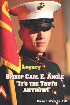 Legacy Bishop Carl E. Angle: Whoop, Whoop, Glory! Its the Truth anyhow!