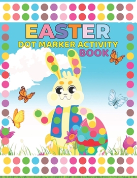 Paperback Easter Dot Marker Activity Boo: Fun Toddler and Preschool Kids Paint [Large Print] Book