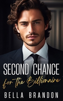 Paperback Second Chance for the Billionaire: An Age Gap, Boss/Employee Romance Book