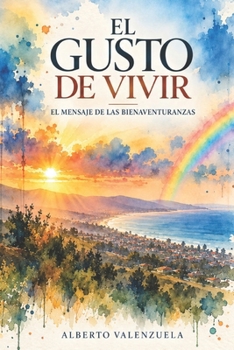 Paperback El gusto de vivir: El mensaje de las bienaventuranzas [Spanish] Book