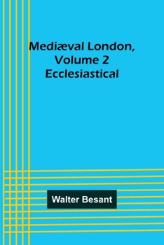 Mediaeval London V2: Ecclesiastical