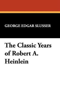 Paperback The Classic Years of Robert A. Heinlein Book