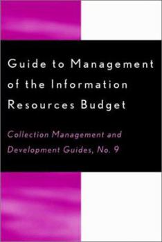Guide to Management of the Information Resources Budget