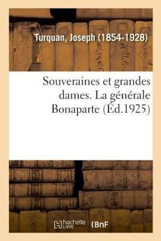 Paperback Souveraines Et Grandes Dames. La Générale Bonaparte [French] Book